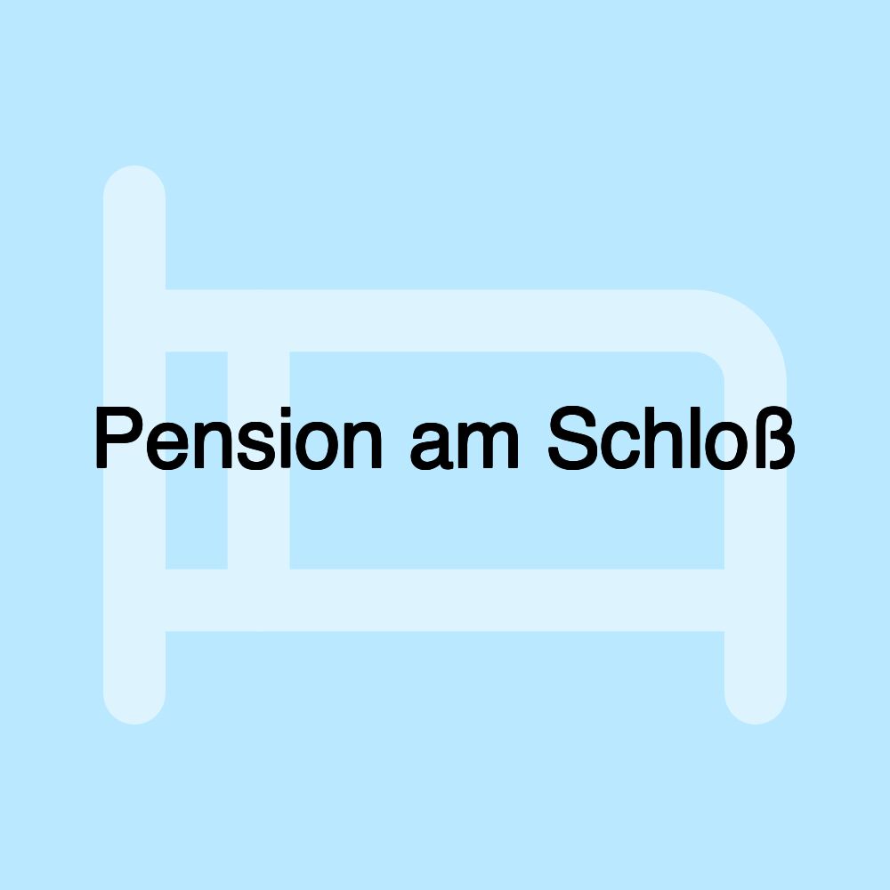 Pension am Schloß