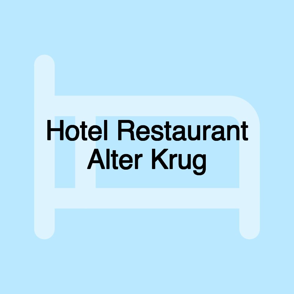 Hotel Restaurant Alter Krug