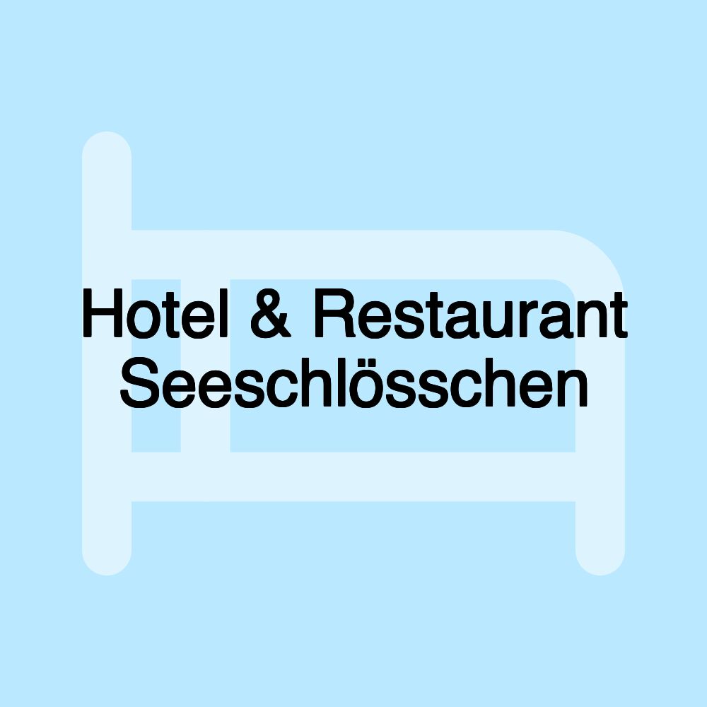 Hotel & Restaurant Seeschlösschen