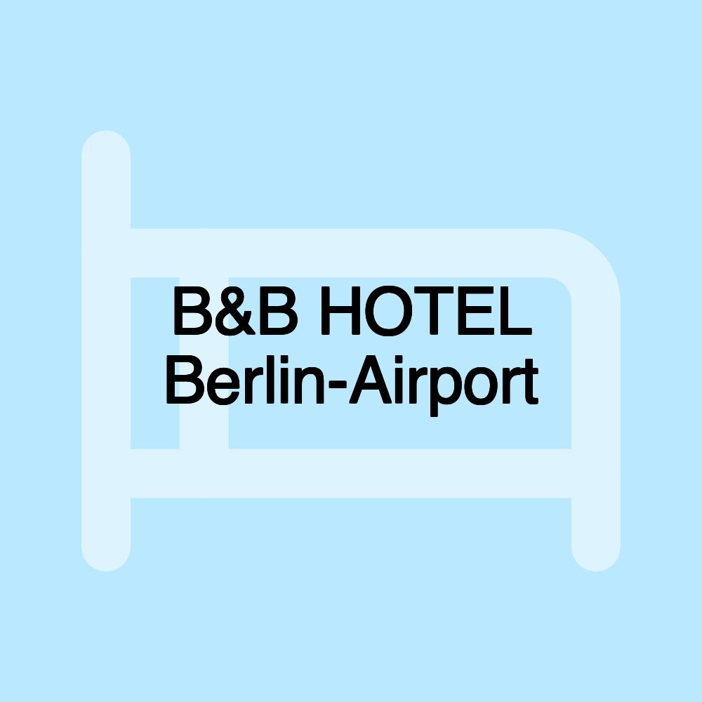 B&B HOTEL Berlin-Airport