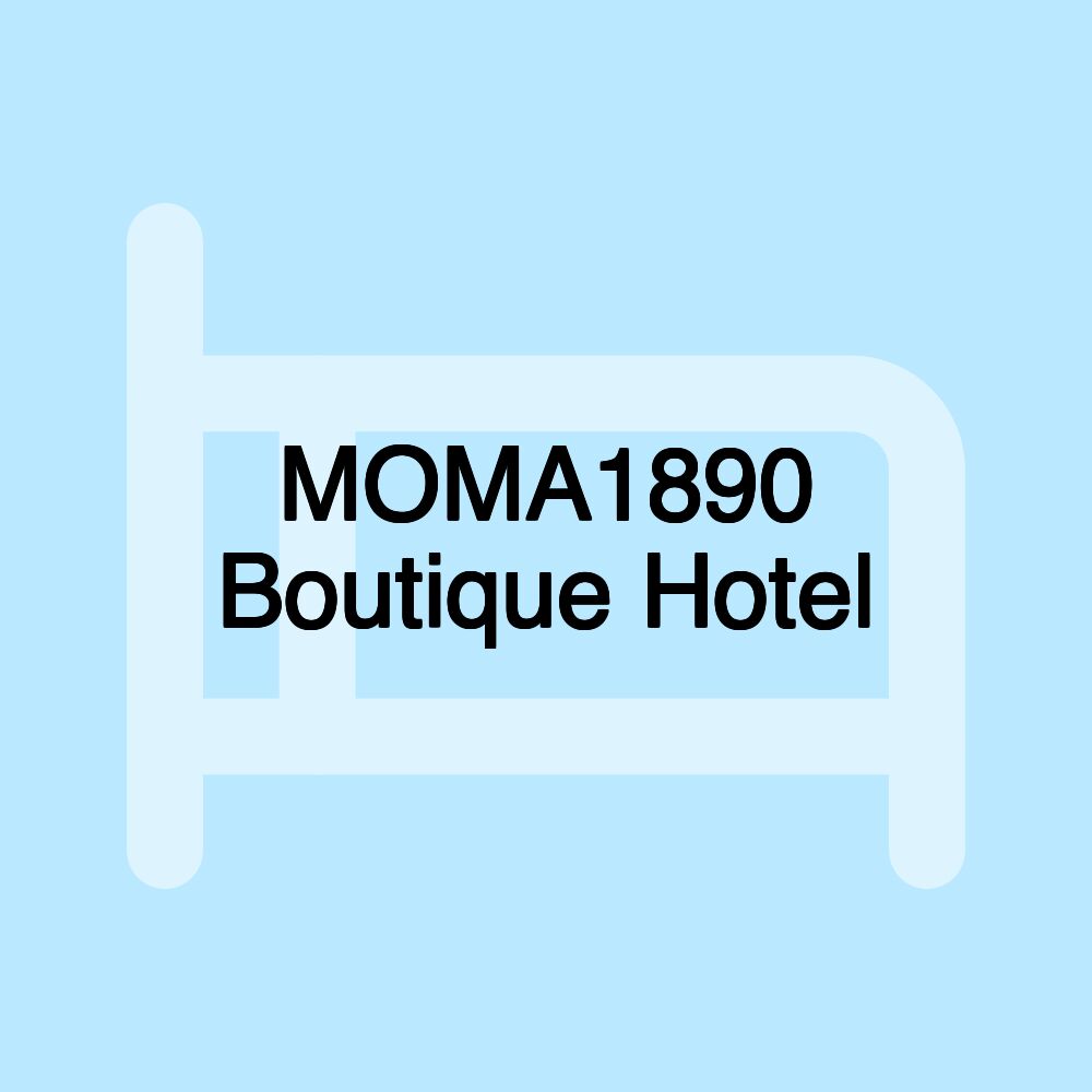 MOMA1890 Boutique Hotel