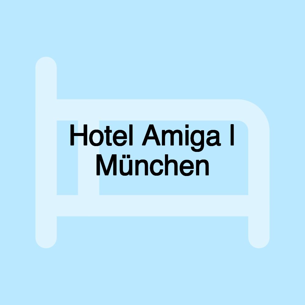 Hotel Amiga | München