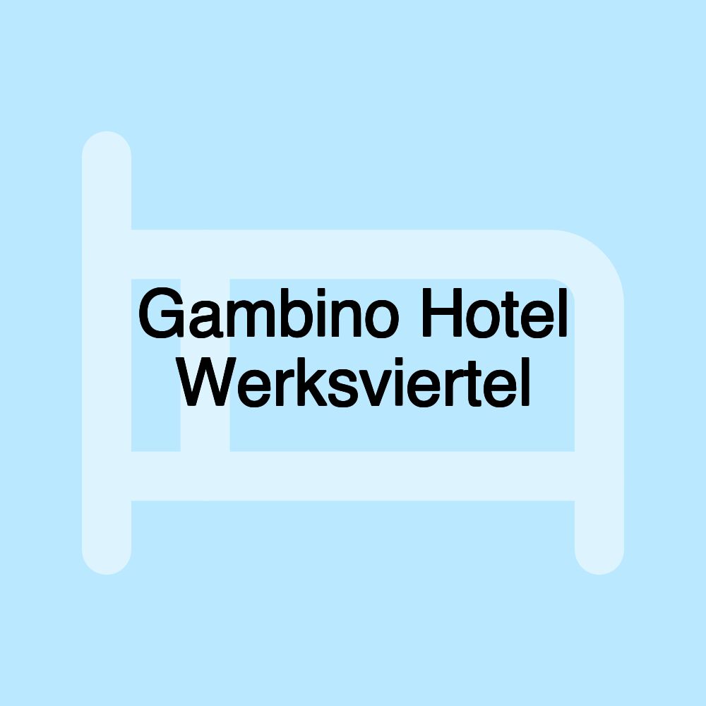 Gambino Hotel Werksviertel