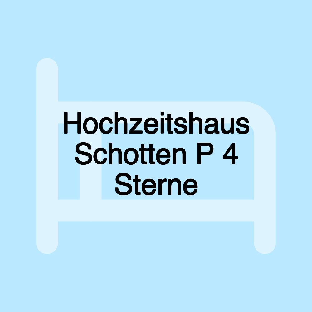 Hochzeitshaus Schotten P 4 Sterne