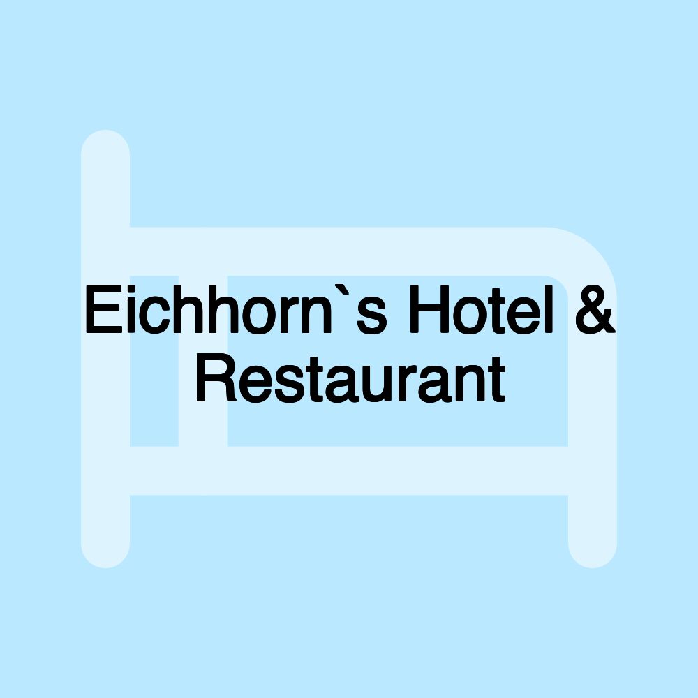 Eichhorn`s Hotel & Restaurant