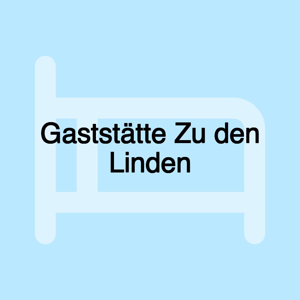 Gaststätte Zu den Linden