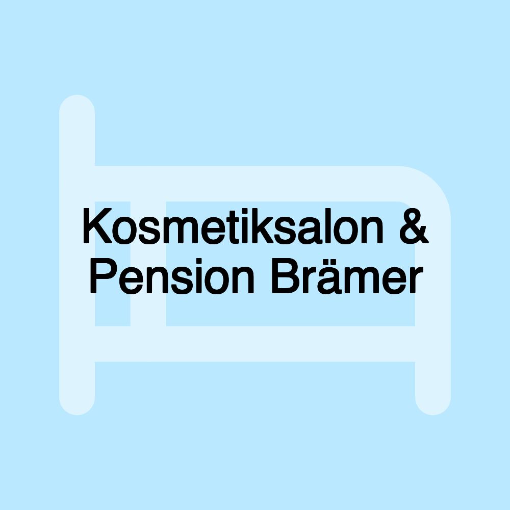 Kosmetiksalon & Pension Brämer