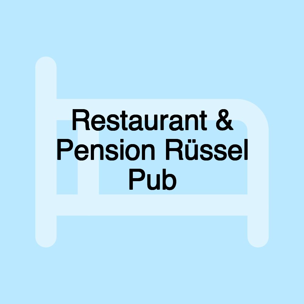 Restaurant & Pension Rüssel Pub