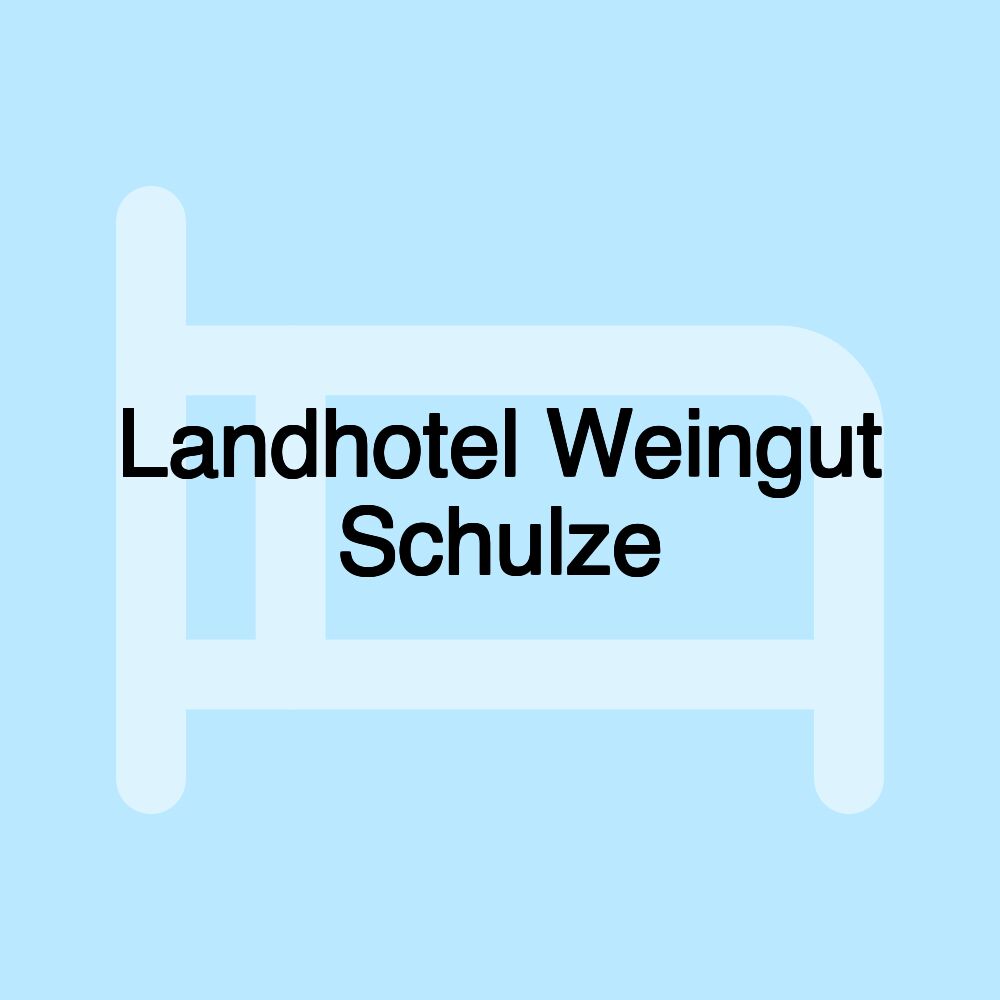 Landhotel Weingut Schulze