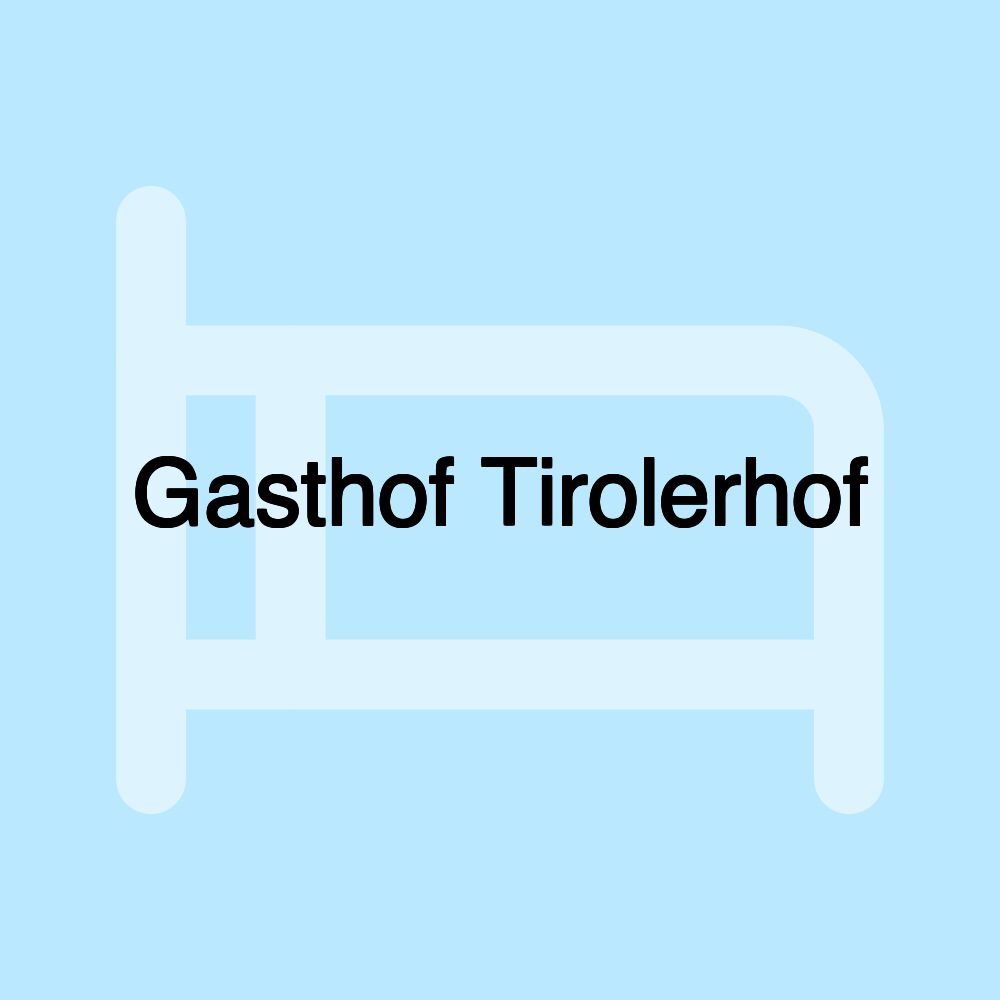 Gasthof Tirolerhof