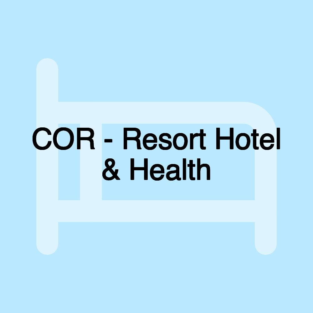 COR - Resort Hotel & Health