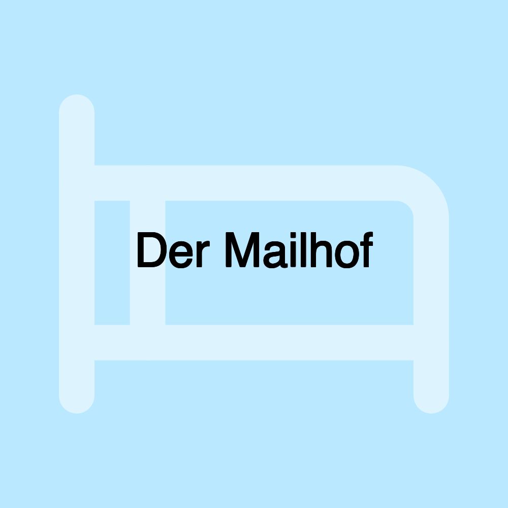 Der Mailhof