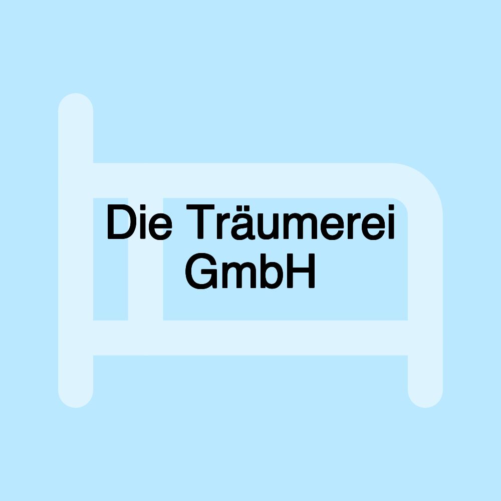 Die Träumerei GmbH