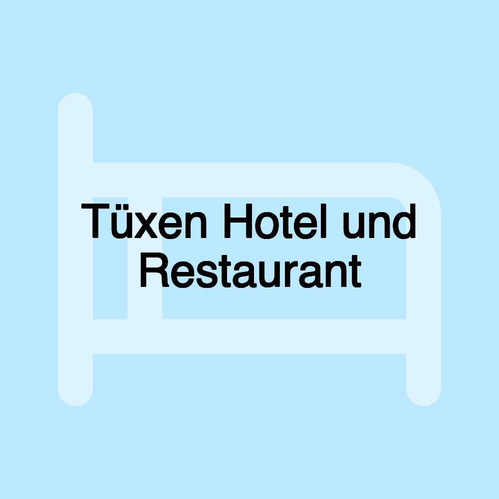 Tüxen Hotel und Restaurant