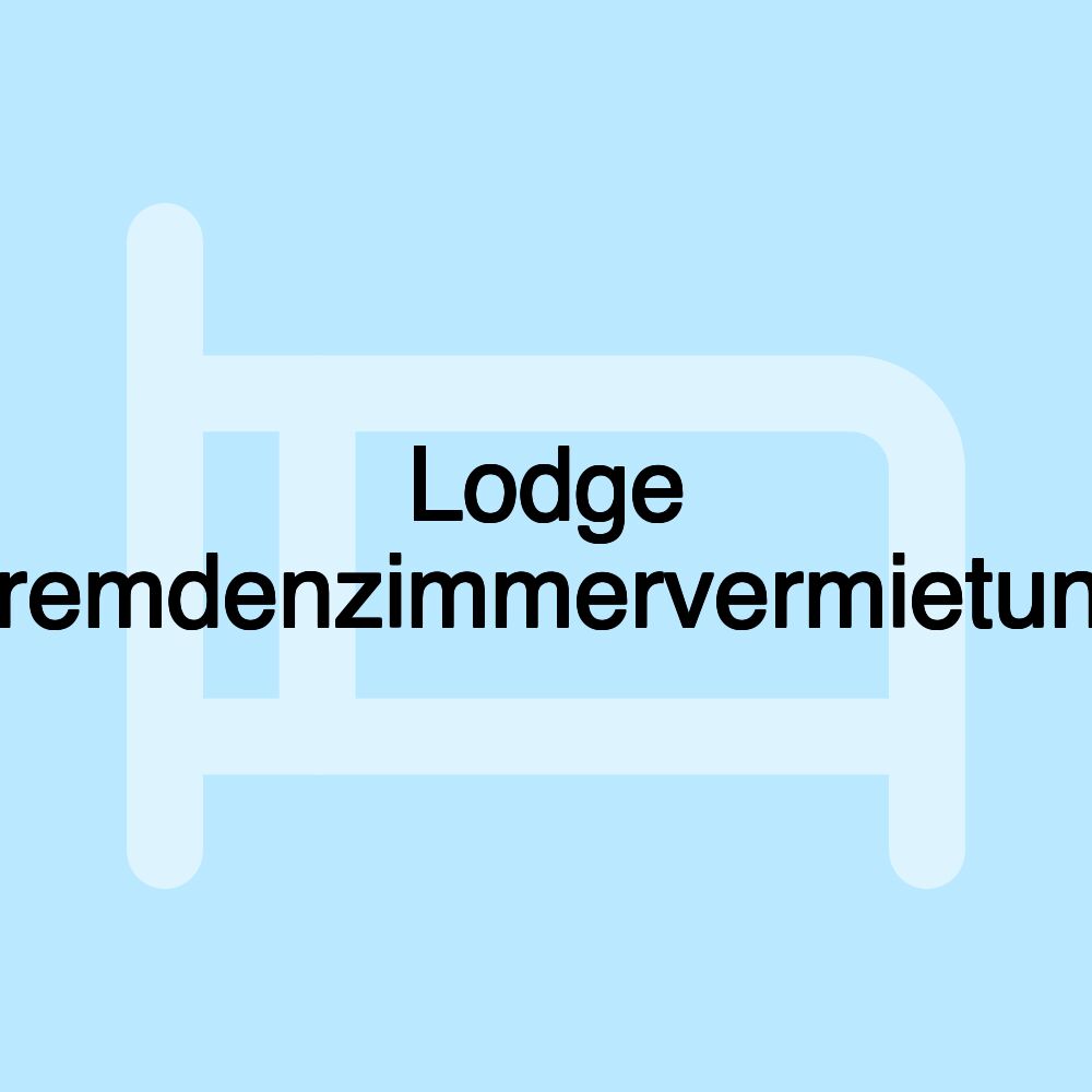 Lodge Fremdenzimmervermietung