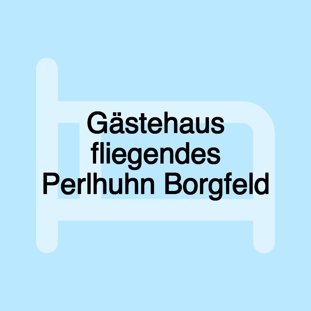 Gästehaus fliegendes Perlhuhn Borgfeld