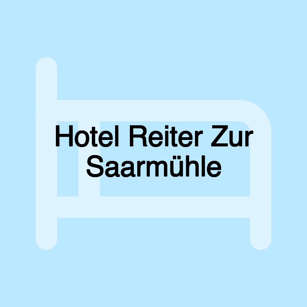 Hotel Reiter Zur Saarmühle