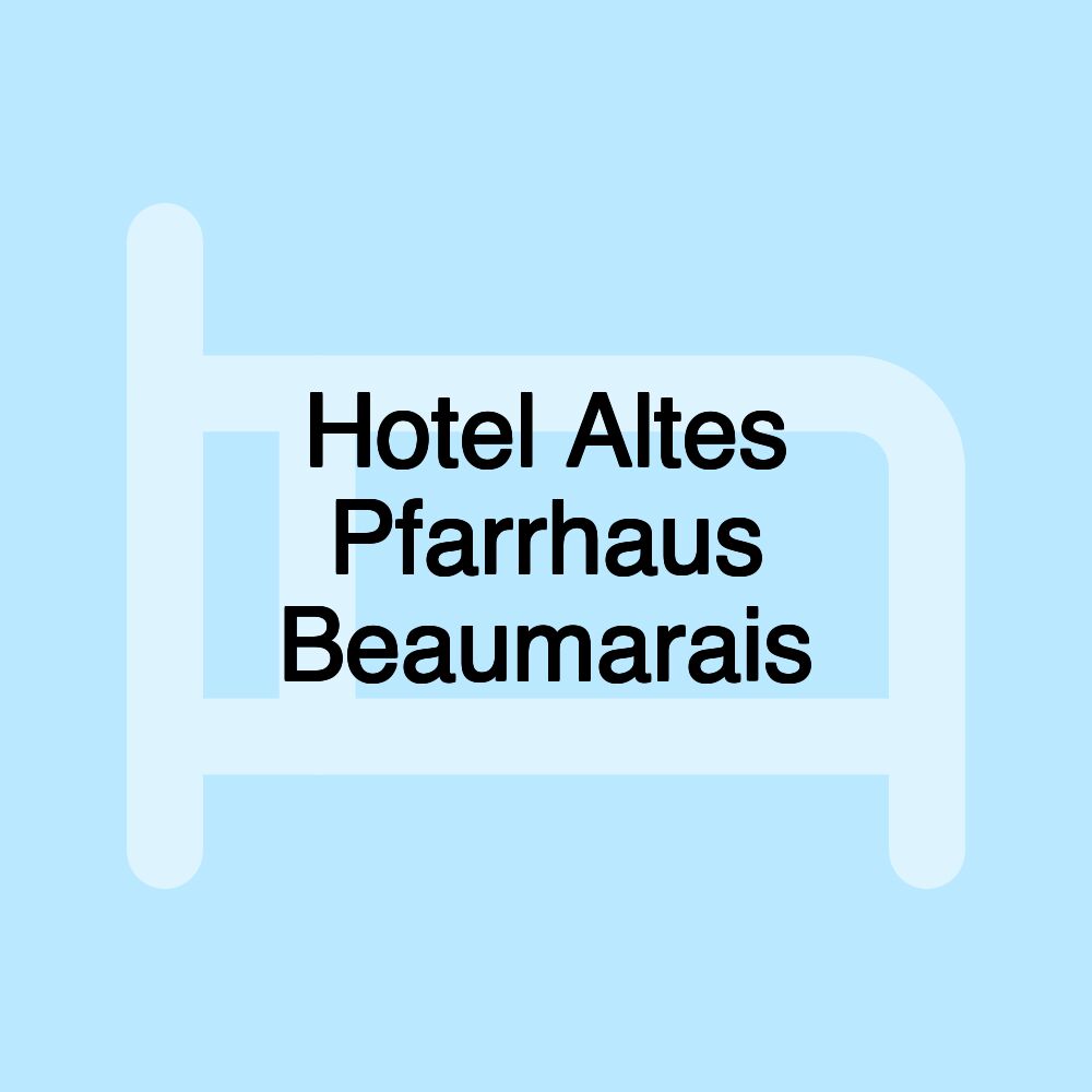 Hotel Altes Pfarrhaus Beaumarais