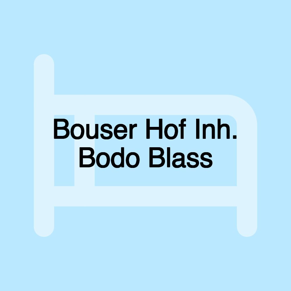 Bouser Hof Inh. Bodo Blass