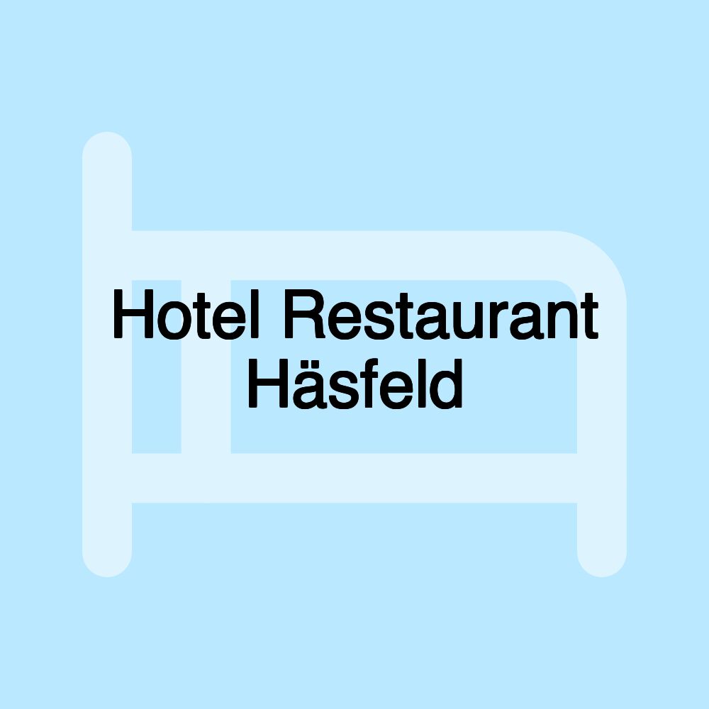 Hotel Restaurant Häsfeld