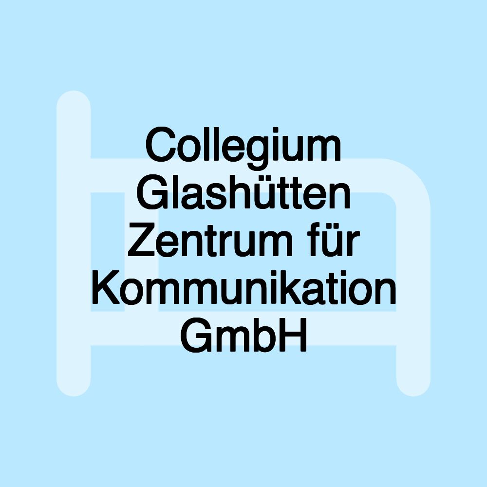 Collegium Glashütten Zentrum für Kommunikation GmbH