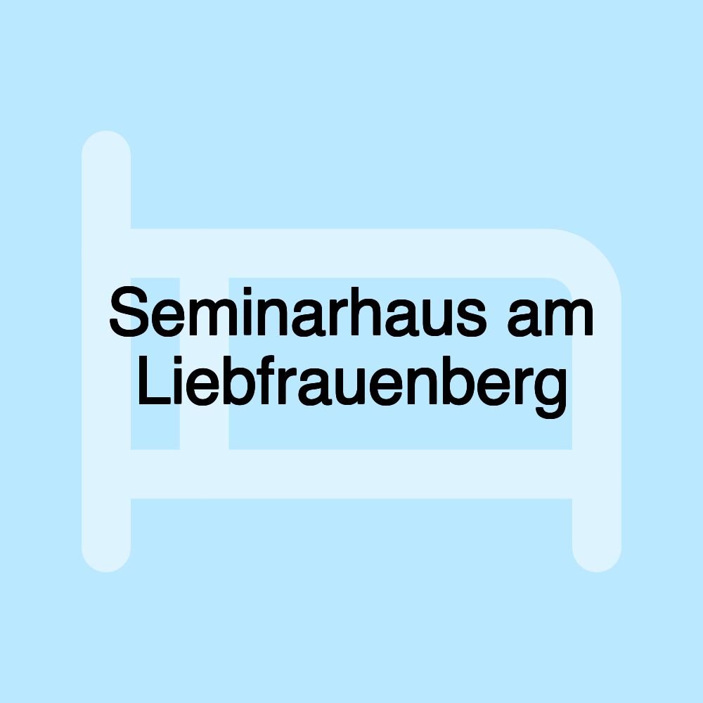 Seminarhaus am Liebfrauenberg