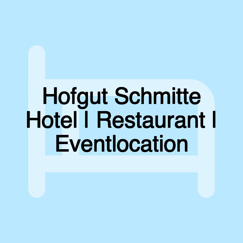 Hofgut Schmitte Hotel | Restaurant | Eventlocation