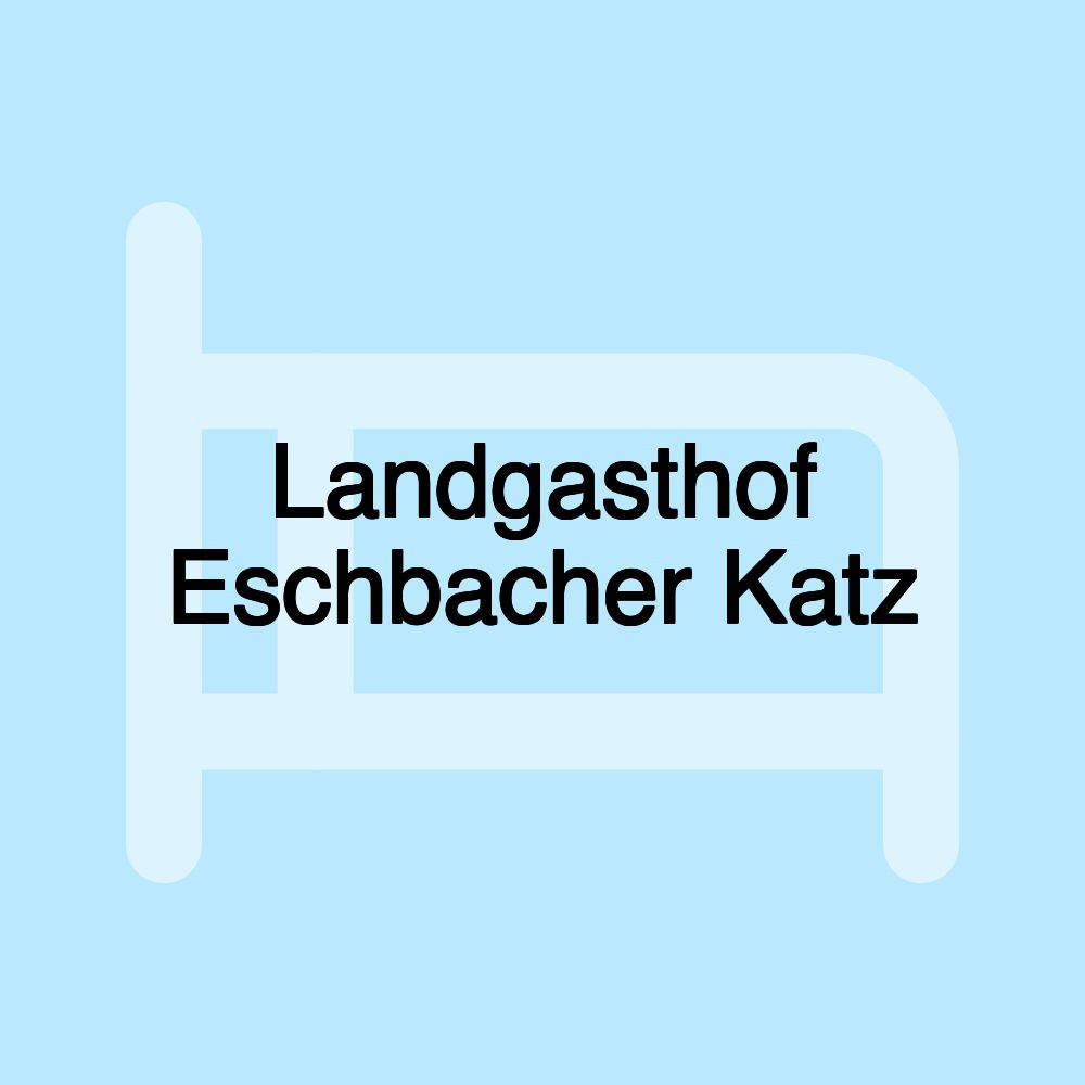 Landgasthof Eschbacher Katz