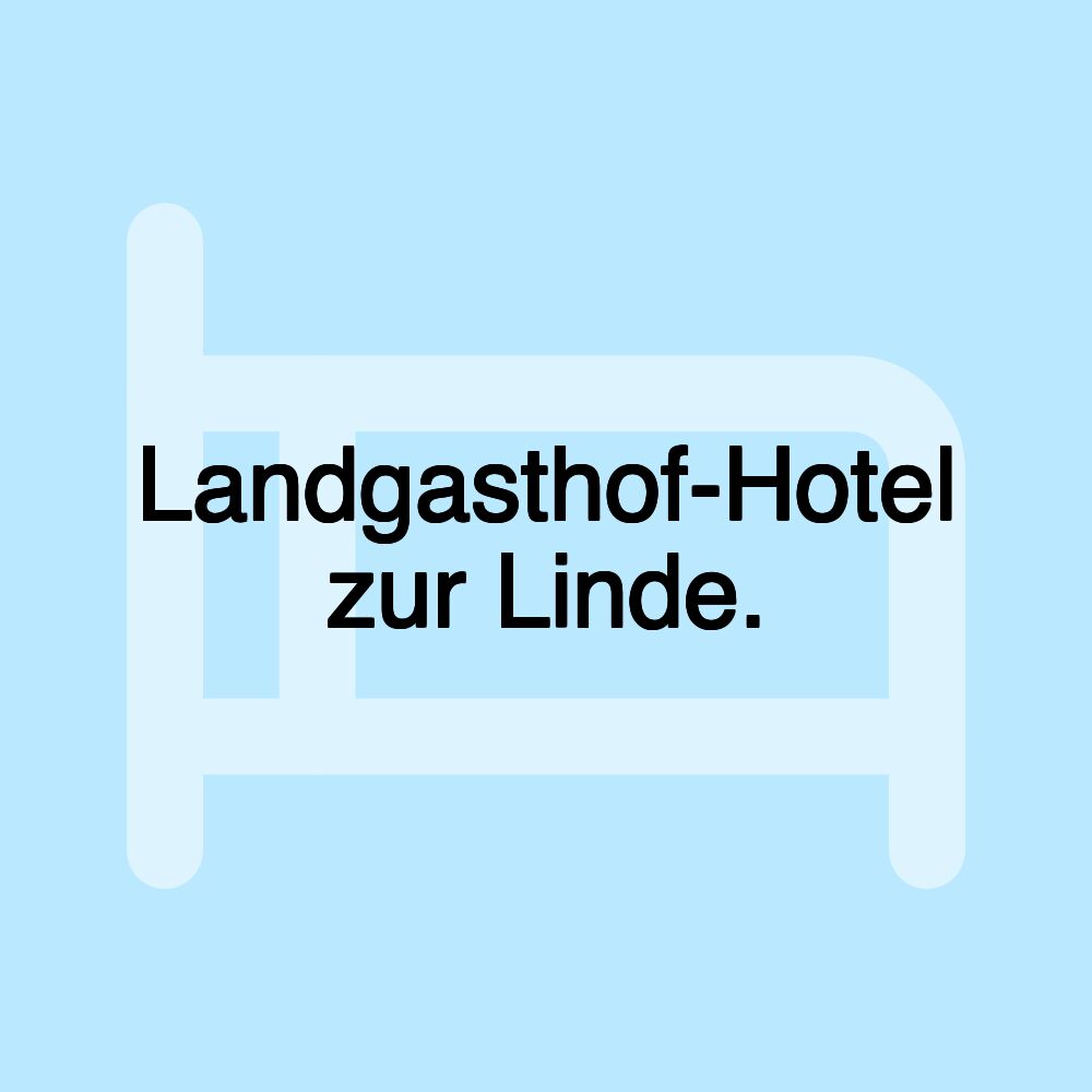 Landgasthof-Hotel zur Linde.