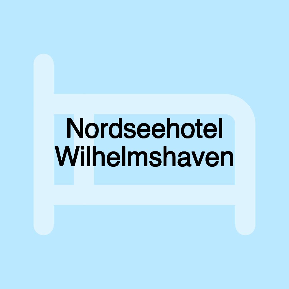 Nordseehotel Wilhelmshaven