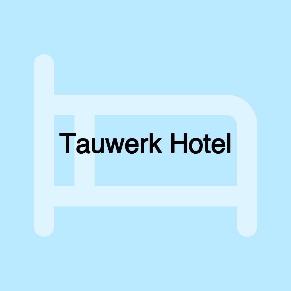 Tauwerk Hotel