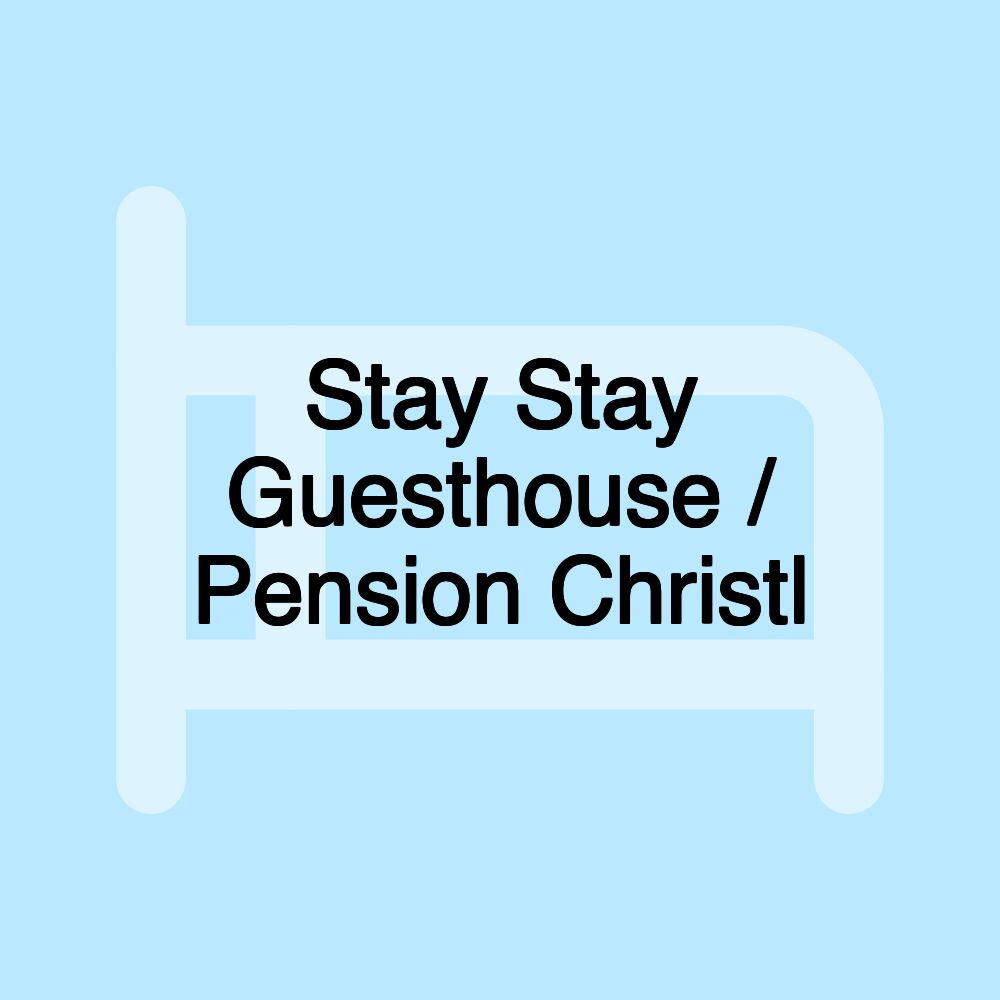 Stay Stay Guesthouse / Pension Christl