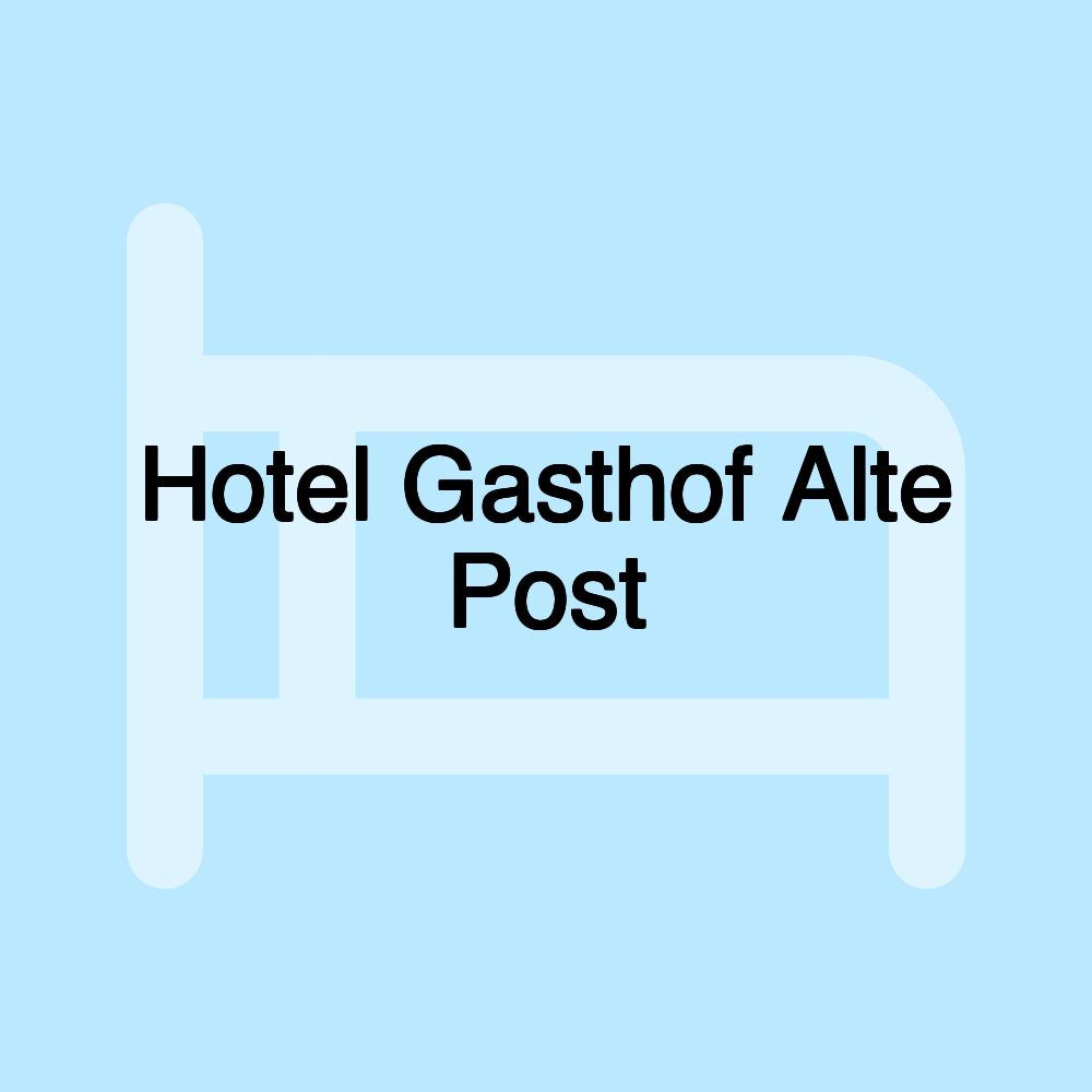 Hotel Gasthof Alte Post