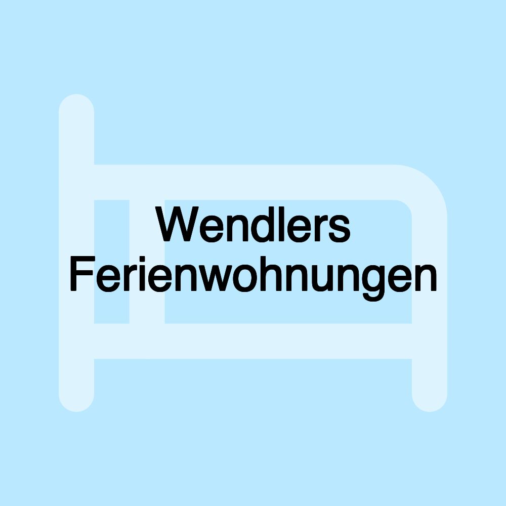 Wendlers Ferienwohnungen