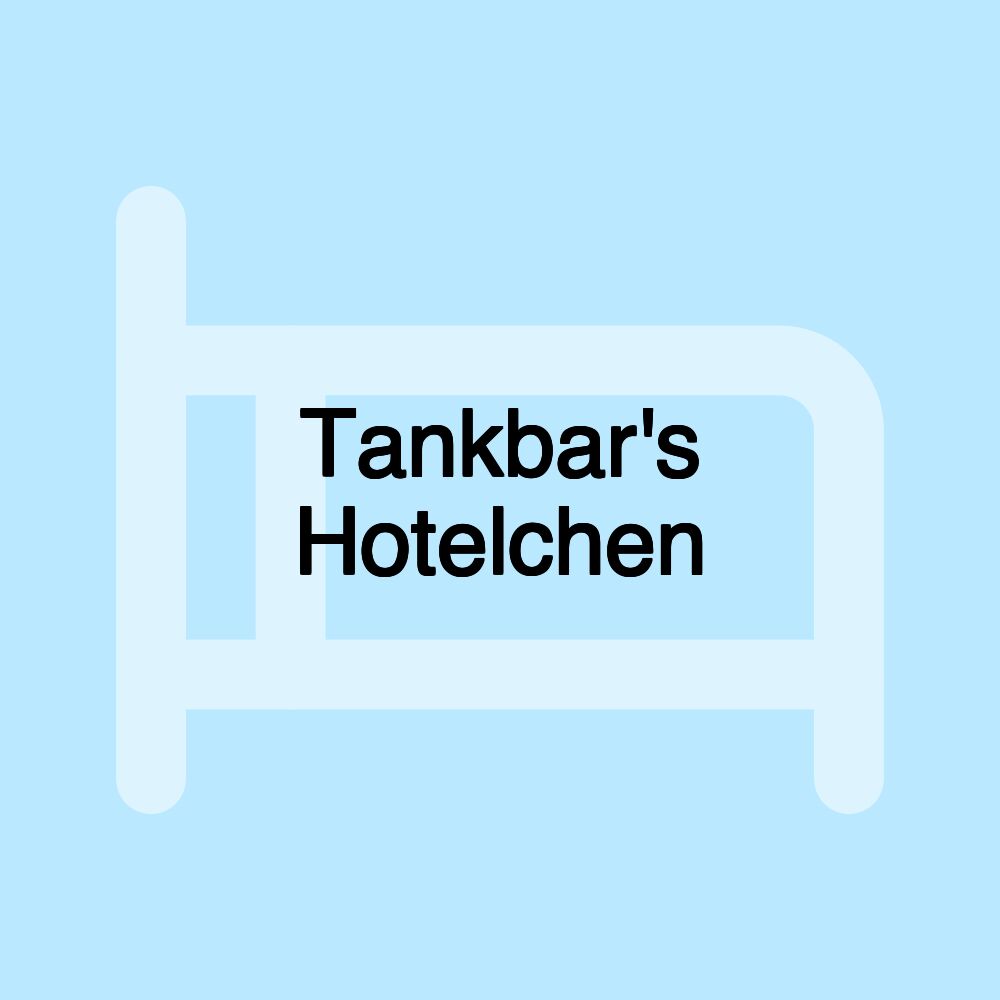 Tankbar's Hotelchen