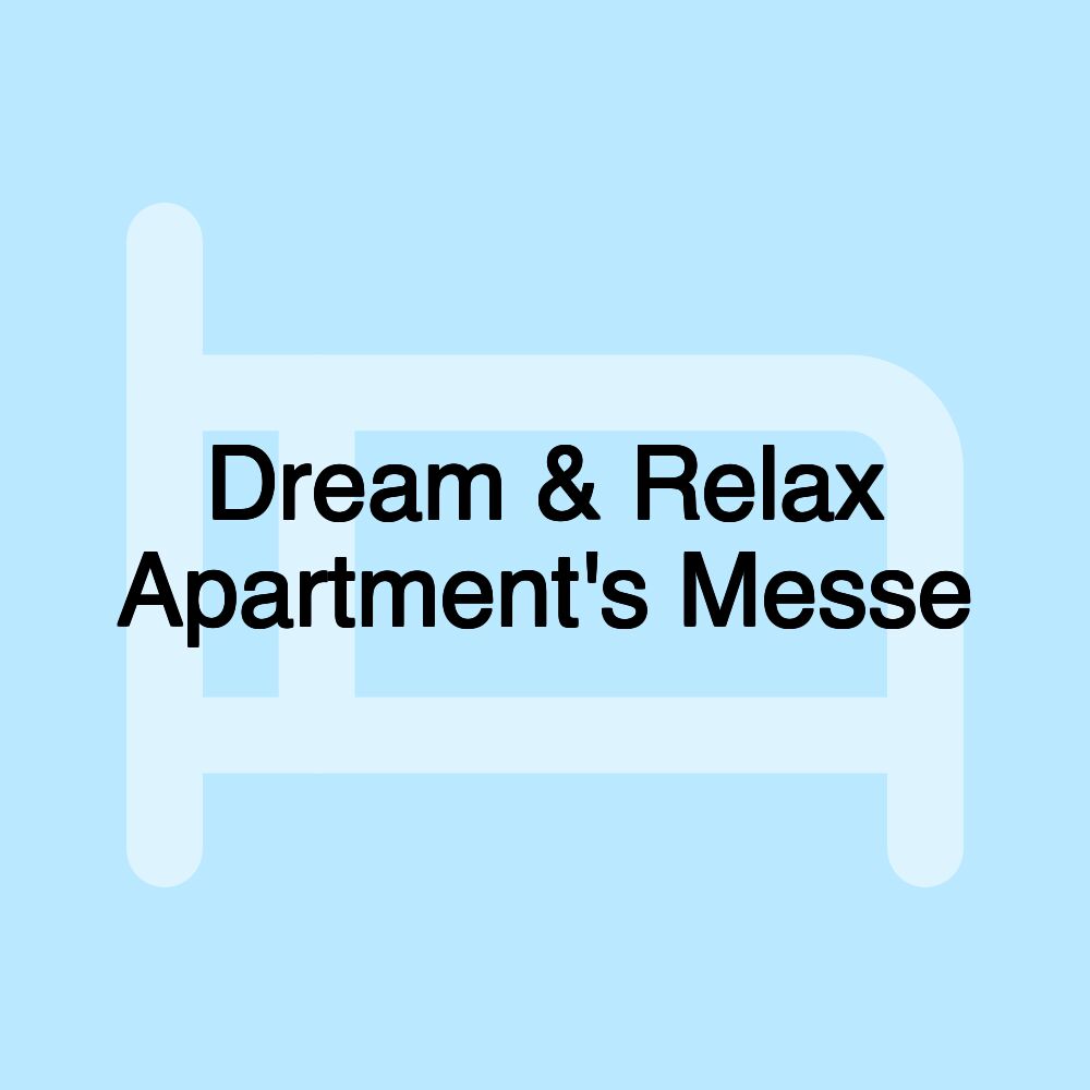 Dream & Relax Apartment's Messe