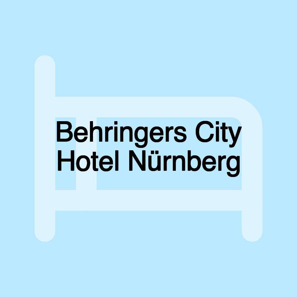 Behringers City Hotel Nürnberg