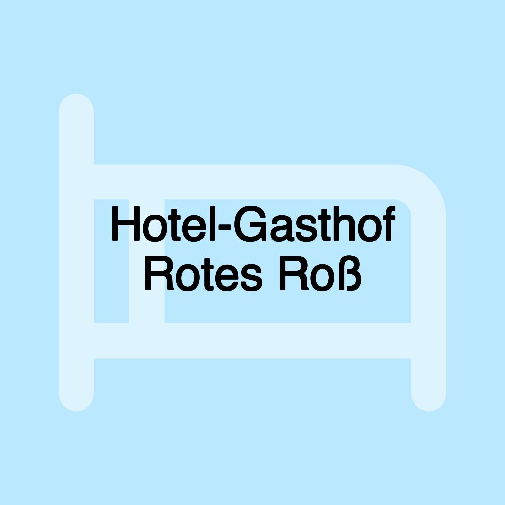 Hotel-Gasthof Rotes Roß