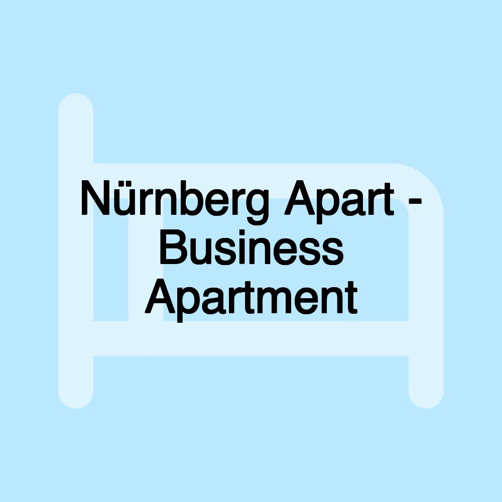 Nürnberg Apart - Business Apartment