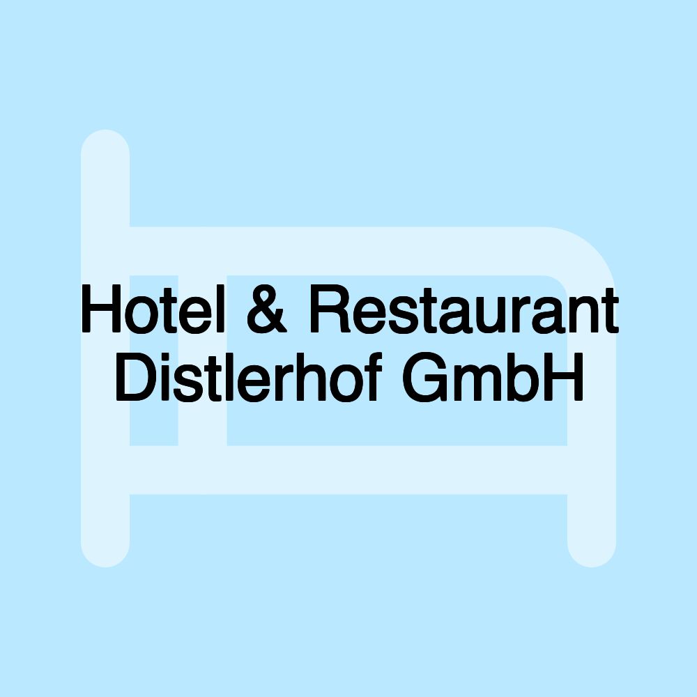 Hotel & Restaurant Distlerhof GmbH