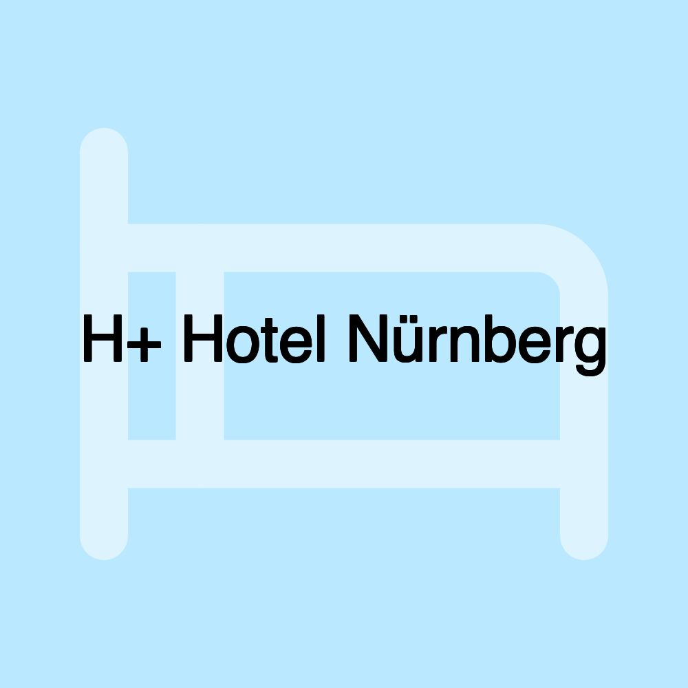 H+ Hotel Nürnberg