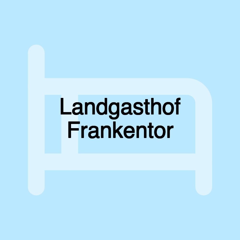 Landgasthof Frankentor