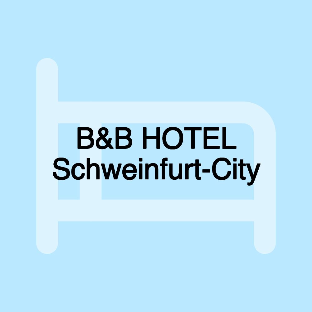 B&B HOTEL Schweinfurt-City