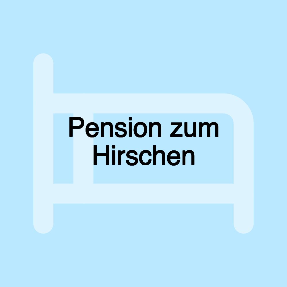 Pension zum Hirschen