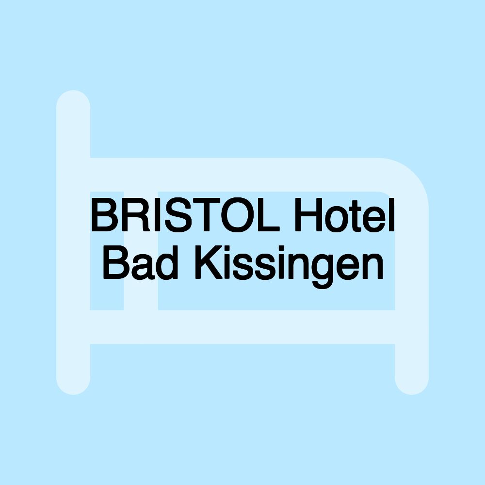 BRISTOL Hotel Bad Kissingen