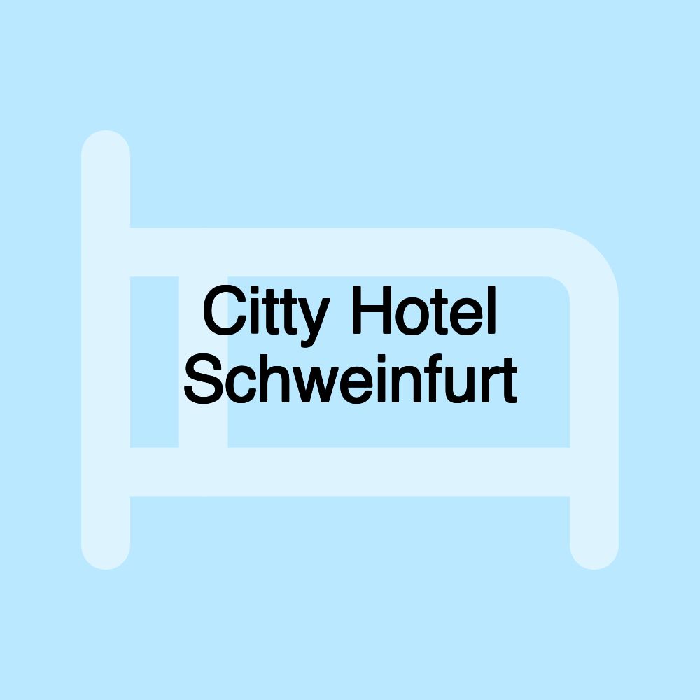 Citty Hotel Schweinfurt