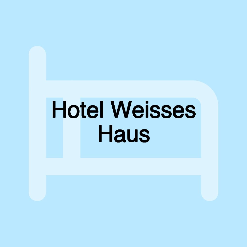 Hotel Weisses Haus