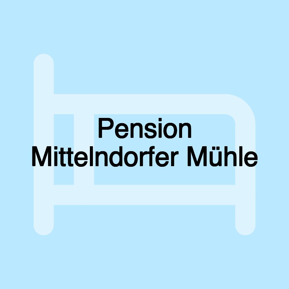 Pension Mittelndorfer Mühle