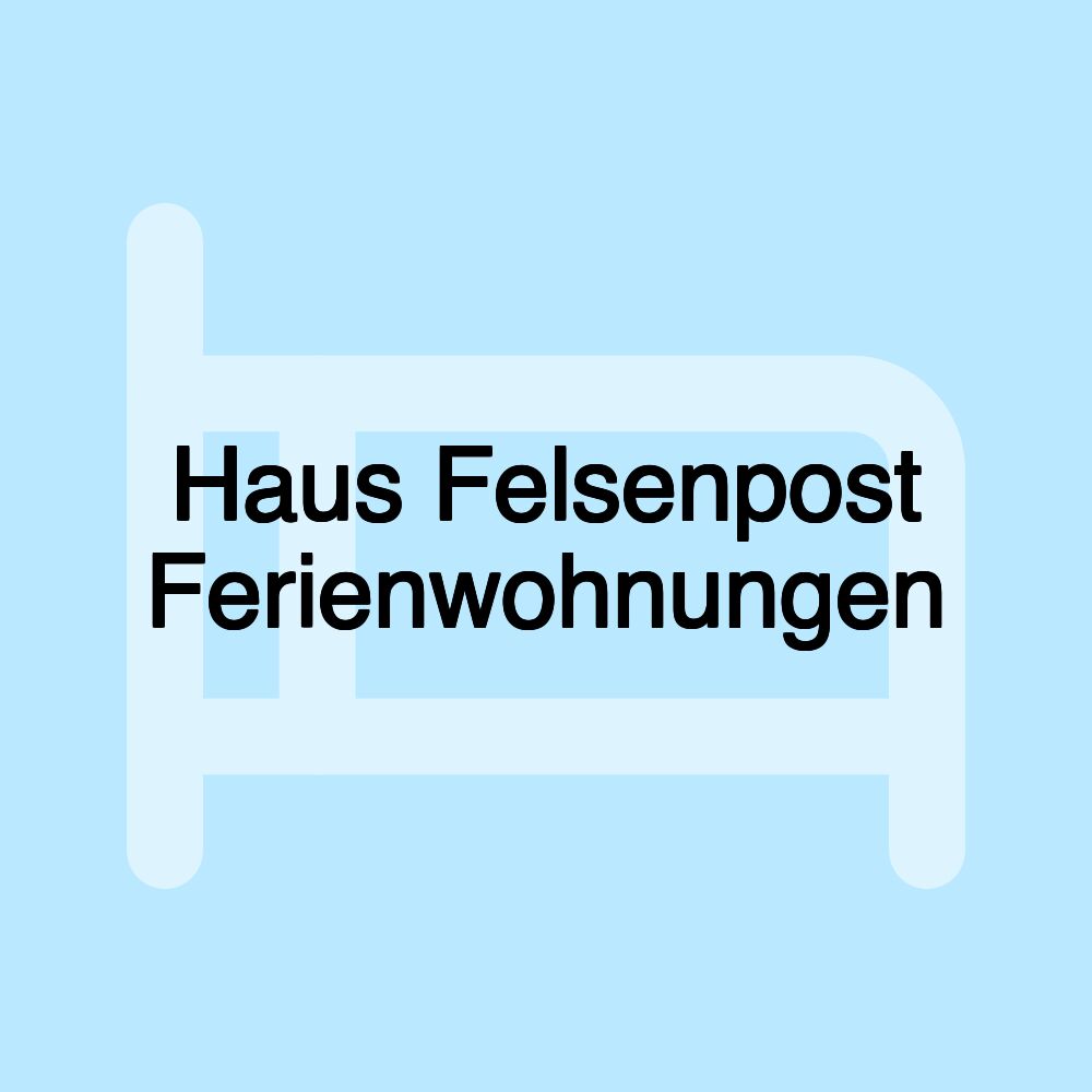 Haus Felsenpost Ferienwohnungen