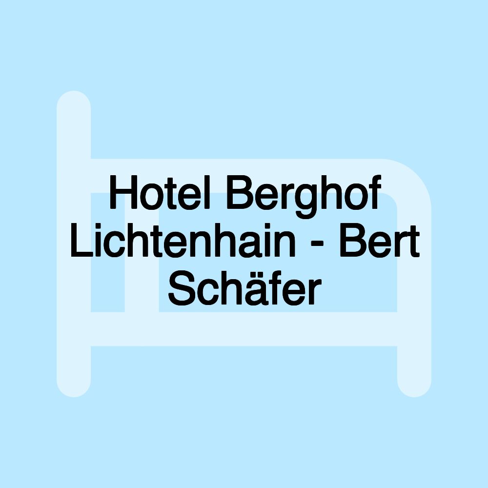 Hotel Berghof Lichtenhain - Bert Schäfer